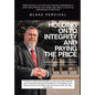 Holding on to Integrity and Paying the Price: A whistleblower's story - Hardcover