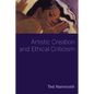Artistic Creation and Ethical Criticism - Hardcover