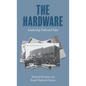 The Hardware: Leadership Tools and Tales - Hardcover