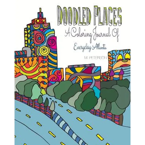 Doodled Places: A Coloring Journey of Everyday Atlanta - Paperback