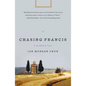 Chasing Francis: A Pilgrim's Tale - Paperback