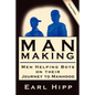 Man-Making - Men Helping Boys on Their Journey to Manhood - Paperback