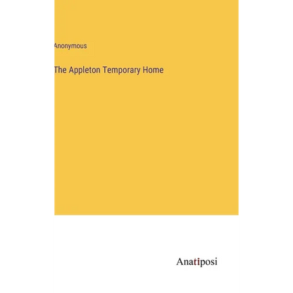The Appleton Temporary Home - Hardcover