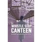 The Whistle Stop Canteen - Paperback