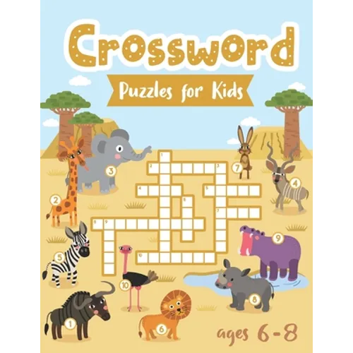 Crossword Puzzles for Kids ages 6-8: Animals Word Puzzles Activity Book with Crosswords & Mazes to Keep Your Kid's Attention for Longer - Paperback