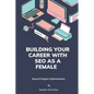 Building your career with SEO as a female: Search Engine Optimization - Paperback
