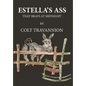 Estella's Ass: That Brays at Midnight - Hardcover