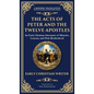 The Acts of Peter and the Twelve Apostles: Early Christian Teachings on Faith, Wisdom, and Divine Guidance (Deluxe Hardbound Edition) - Hardcover
