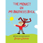 The Monkey on My Brother's Back - Hardcover