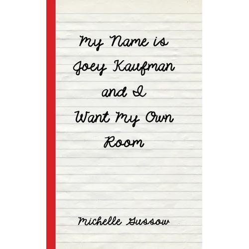 My Name is Joey Kaufman and I Want My Own Room - Paperback