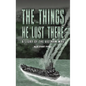 The Things He Lost There - Hardcover