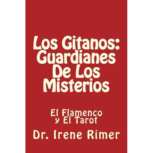 Los Gitanos: Guardianes De Los Misterios: El Flamenco y El Tarot - Paperback