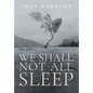 We Shall Not All Sleep - Hardcover