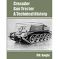 Crusader Gun Tractor A Technical History - Paperback