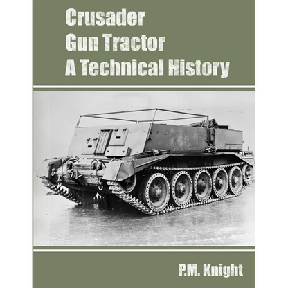 Crusader Gun Tractor A Technical History - Paperback