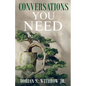 Conversations You Need: Dialogue, Personal Growth, Philosophy - Paperback