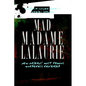 Mad Madame Lalaurie: New Orleans' Most Famous Murderess Revealed - Paperback
