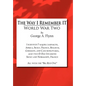 The Way I Remember It: World War Two - Hardcover