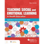 Teaching Social and Emotional Learning in Health Education - Paperback