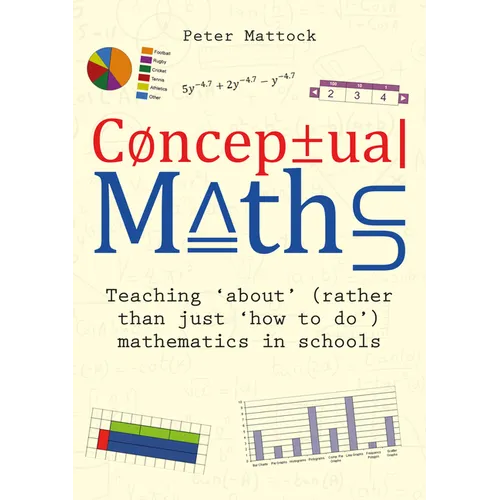 Conceptual Maths: Teaching 'About' (Rather Than Just 'How to Do') Mathematics in Schools - Paperback