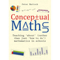 Conceptual Maths: Teaching 'About' (Rather Than Just 'How to Do') Mathematics in Schools - Paperback