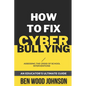 How to Fix Cyberbullying: Assessing the Crisis of School Interventions - Paperback
