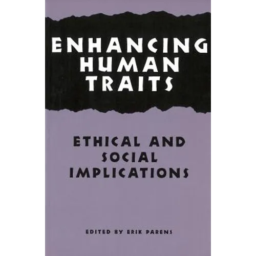 Enhancing Human Traits: Ethical and Social Implications - Paperback