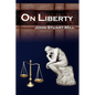 On Liberty: John Stuart Mill's 5 Legendary Lectures on Personal Liberty - Paperback