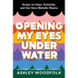 Opening My Eyes Underwater: Essays on Hope, Humanity, and Our Hero Michelle Obama - Hardcover