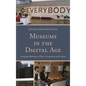 Museums in the Digital Age: Changing Meanings of Place, Community, and Culture - Paperback