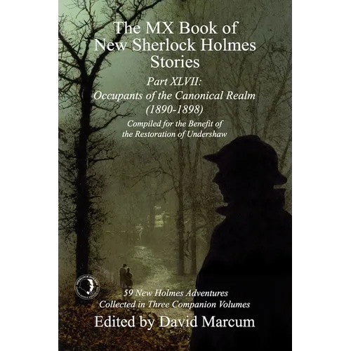 The MX Book of New Sherlock Holmes Stories Part XLVII: Occupants of the Canonical Realm 1890-1898 - Paperback