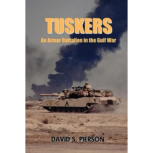 Tuskers: An Armor Battalion in the Gulf War - Paperback
