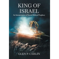 King of Israel: An Interpretation of Sacred Biblical Prophecy - Hardcover
