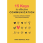15 Keys to Effective Communication: Building Strong Parent child Relationships - Paperback
