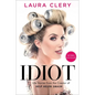 Idiot: Life Stories from the Creator of Help Helen Smash - Hardcover