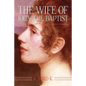 The Wife of John the Baptist - Paperback