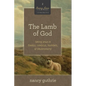 The Lamb of God: Seeing Jesus in Exodus, Leviticus, Numbers, and Deuteronomy (a 10-Week Bible Study) Volume 2 - Paperback