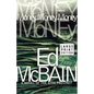 Money, Money, Money: A Novel of the 87th Precinct - Paperback