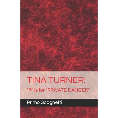 Tina Turner: "P" is for "PRIVATE DANCER" - Paperback
