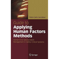 Guide to Applying Human Factors Methods: Human Error and Accident Management in Safety-Critical Systems - Hardcover