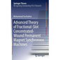 Advanced Theory of Fractional-Slot Concentrated-Wound Permanent Magnet Synchronous Machines - Hardcover