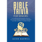 Bible Trivia for Seniors: A Fun, Brain-Boosting Question Game to Test Your Knowledge of Scripture, Strengthen Your Faith, and Keep Your Brain Young - Paperback