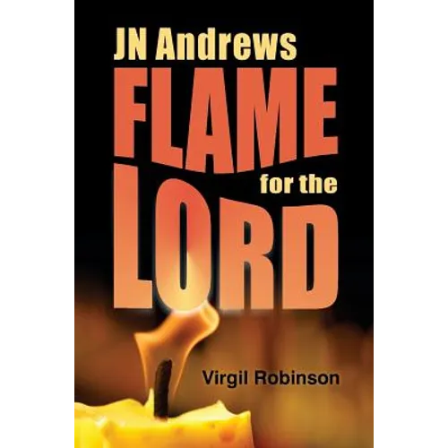 JN Andrews: Flame for the Lord - Paperback