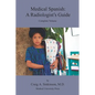 Medical Spanish: A Radiologist's Guide - Paperback