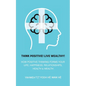 Think Positive! Live Wealthy! - Paperback