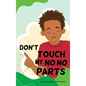 Don't Touch My No No Parts! - Male - Hardcover