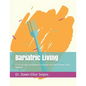 Bariatric Living: A 30 session curriculum to prepare for and recover from surgery - Paperback