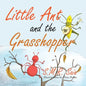 Little Ant and the Grasshopper: If You Choose a Job You Love, You Will Never Have to Work a Day in Your Life - Paperback
