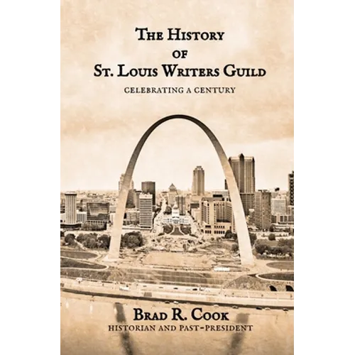 The History of St. Louis Writers Guild: Celebrating a Century - Paperback