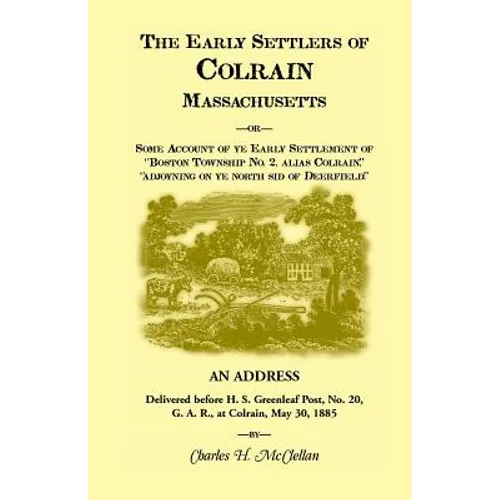 The Early Settlers of Colrain, Massachusetts - Paperback